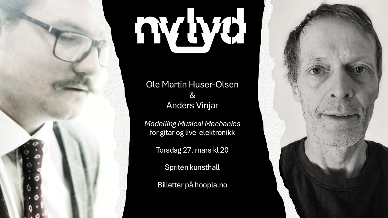 Nylyd #101: Ole Martin Huser-Olsen & Anders Vinjar - Modelling Musical Mechanics