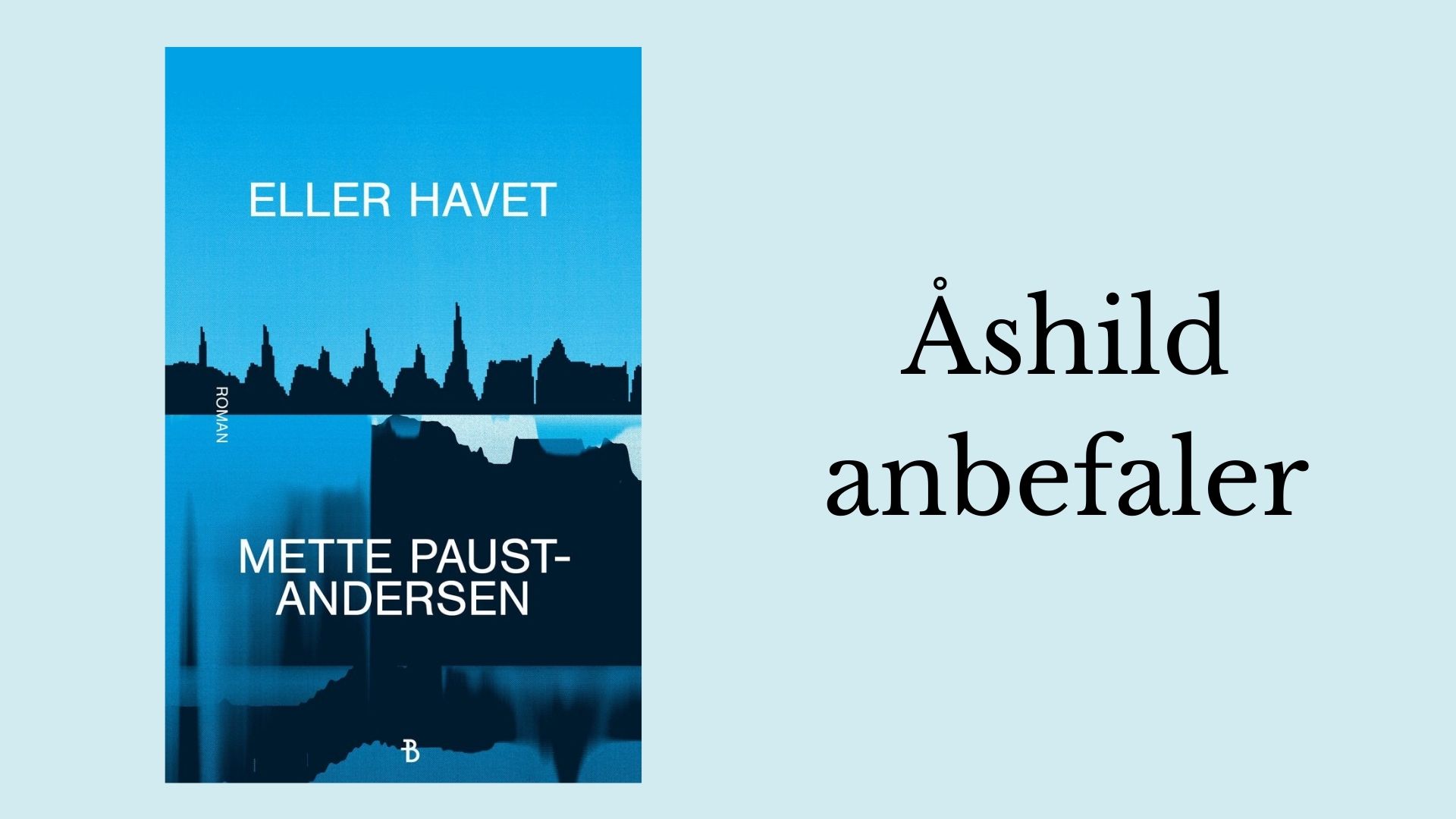 Åshild anbefaler Eller havet