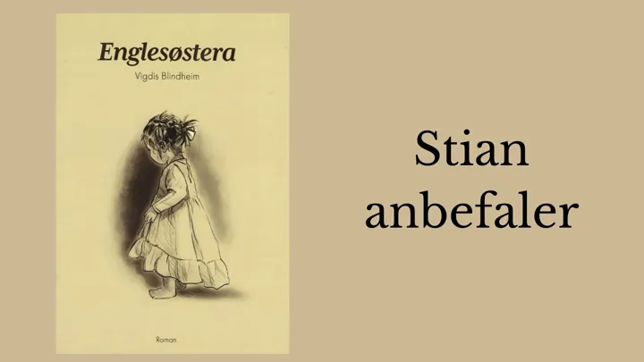 Stian anbefaler Englesøstera