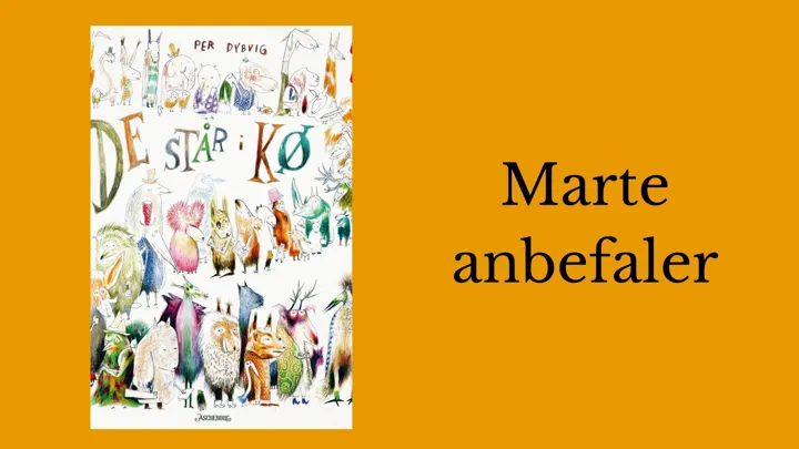 Marte anbefaler De står i kø.