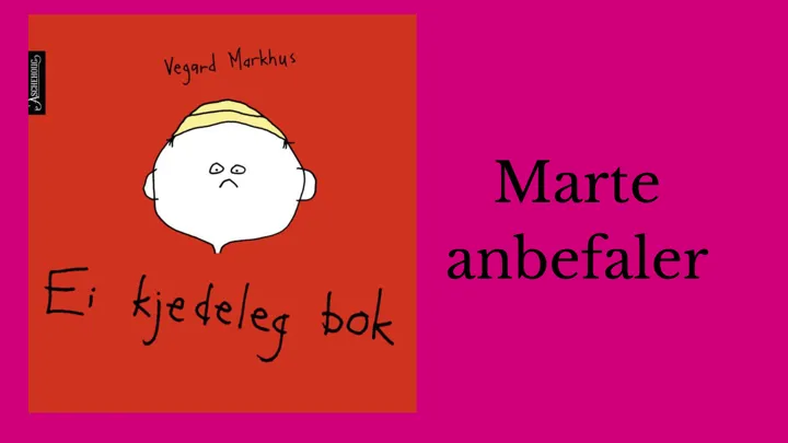 Marte anbefaler Ei kjedelig bok av Vegard Markhus.