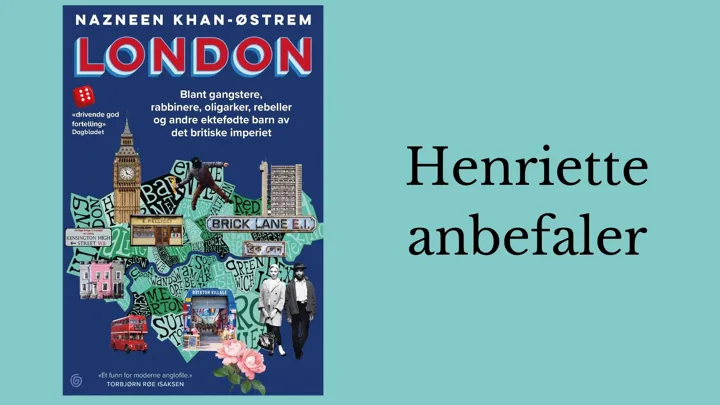 Henriette anbefaler London.