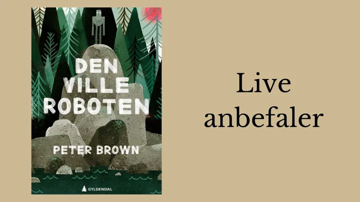 Live anbefaler Den ville roboten